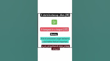 A storm in a teacup (UK)or a tempest in a tea pot (US) #تعلم_الانجليزية #englishidioms #vocabulary