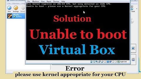 Unable to boot - please use a kernel appropriate for your CPU [Marathi] / Virtual Box