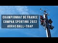 Championnat de france 2022 compak sporting  arras balltrap