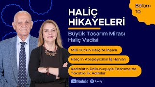 Bölüm 10: Cumhuriyet ve Milli Gücün Haliçli Ateşleyicileri | Haliç Hikayeleri