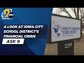 Ask 9: The Iowa City Community School District's financial crisis