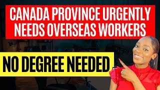 FREE CANADA WORK VISA 2024 | THIS PROVINCE IS HIRING