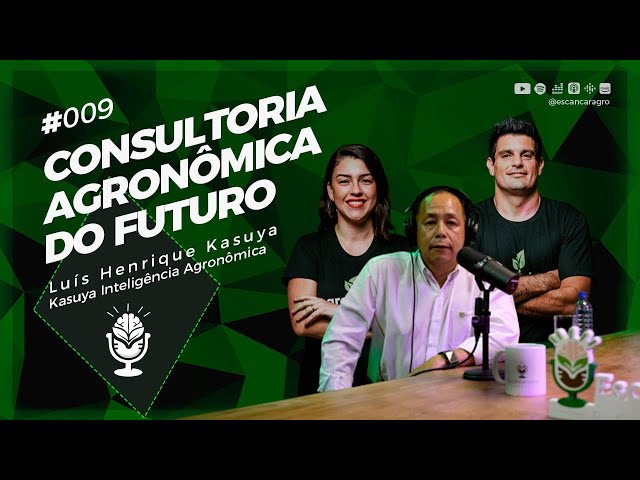 Consultoria Agronômica do Futuro! Com Luís Henrique Kasuya! 🟢 #009