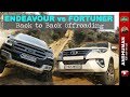 Toyota Fortuner vs Ford Endeavour | Offroading comparison | India | 2018