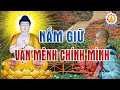 Nghe Lời Phật Dạy Cải Đổi Vận Mệnh Xấu Ác Khổ Đau Thành Vận Mệnh Tốt Đẹp, Hạnh Phúc Cho Mình