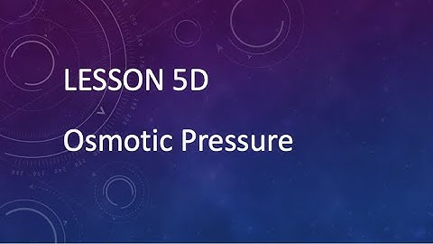 Lesson 5D Osmotic Pressure