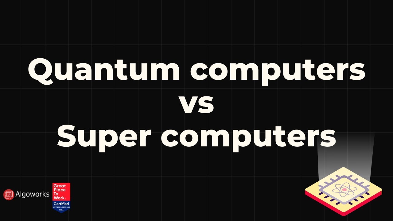 Quantum computers vs Super computers - What's the difference ...