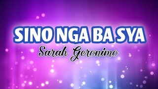 SINO NGA BA SYA by Sarah Geronimo