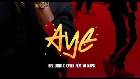 Nez long x Xaven ft Yo maps - Aye (Music audio)