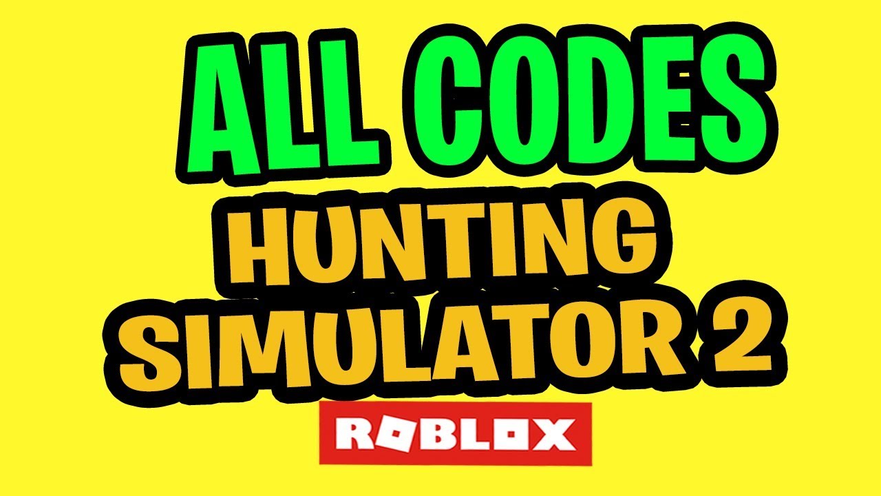  ALL HUNTING SIMULATOR 2 CODES 2019 JULY ROBLOX HUNTING SIMULATOR UPDATE YouTube