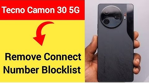 Tecno Camon 30 5G Blacklist me number kaise hataya, How to remove connect number from blocklist