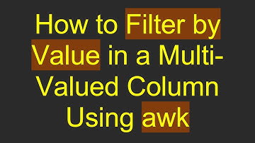 How to Filter by Value in a Multi-Valued Column Using awk