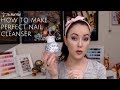 How To Make Perfect Gel Nail Cleanser