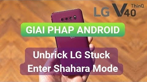 unbrick LG V60 V50s V50 V40 V35 G7 G8 G8x G8s Velvet Wing Q92 stuck Enter Shahara mode +84907705936