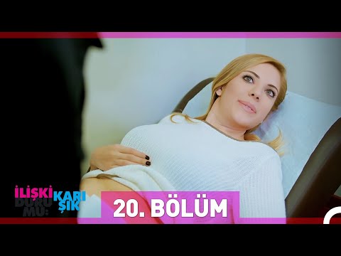 İlişki Durumu Karışık 20. Bölüm