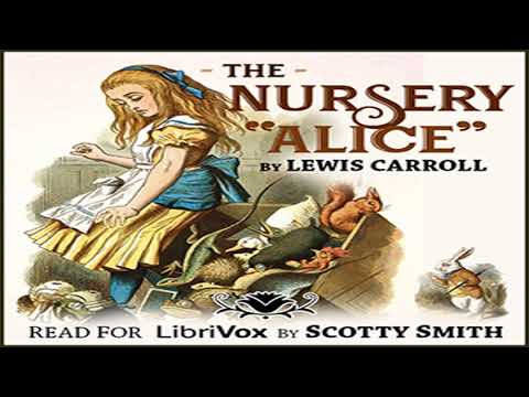 The Nursery Alice by Lewis CARROLL read by Scotty Smith | Full Audio Book