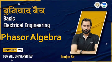 Lec#29 Phasor Algebra | BEE | बुनियाद बैच | For All Branches | Ranjan Sir