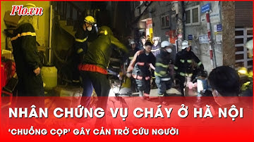 Nhân chứng vụ cháy khiến 3 người tử vong: Bàng hoàng giây phút các nạn nhân bị khóa bởi ‘chuồng cọp’