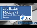 Jira Basics : Module 2 - Projects and Categorising Issues