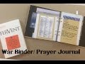 My War Binder / Prayer Journal Setup: Walk Through and Advice