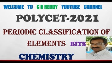 POLYCET / AP & TS / 2021 / CLASSIFICATION OF ELEMENTS - PERIODIC TABLE / BITS /  CHEMISTRY