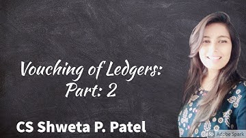 Vouching of Ledgers: Part 2 l CS Shweta P. Patel l PMP