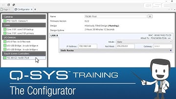 Q-SYS: Core Manager, Administrator, Configurator - Part B (The Configurator)