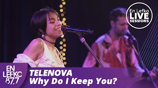 En Lefko LIVE SESSIONS: TELENOVA - Why Do I Keep You? | En Lefko 87.7