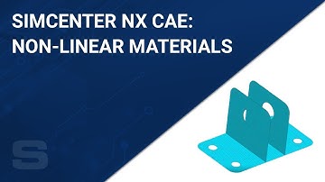 Simcenter 3D (NX CAE): Non-Linear Materials
