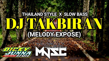 DJ TAKBIRAN MELODY EXPOSE (Thailand Style x Slow Bass) Spesial Idul Adha 2022