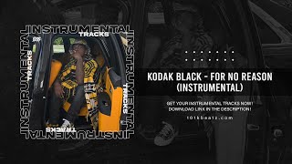 Kodak Black - For No Reason (Instrumental)