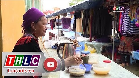 Hấp dẫn chợ phiên Bắc Hà | THLC