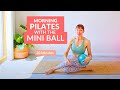 Morning Pilates Mini Ball Workout for Core Strength and Stability | Intermediate Level | 30 Minutes