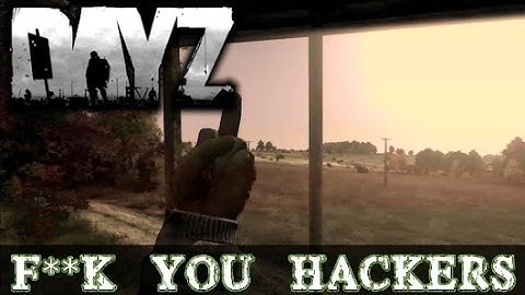 Kill The Hackers! [DayZ Standalone]
