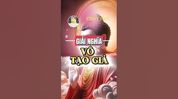 Giải Nghĩa Từ “Vô Tạo Giả” Trong Nhà Phật