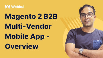 Magento 2 B2B Multi Vendor Mobile App - Brief Overview