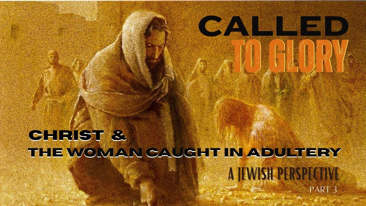 Christ & the Woman Caught in Adultery: A Jewish Perspective Part 3