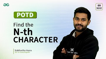 POTD- 09/03/2024 | Find the N-th character | Problem of the Day | GeeksforGeeks