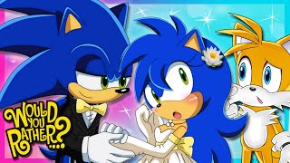 Sonic & Sonica are getting married? | Tails Plays Would You Rather? (FT GottaGoFast!)