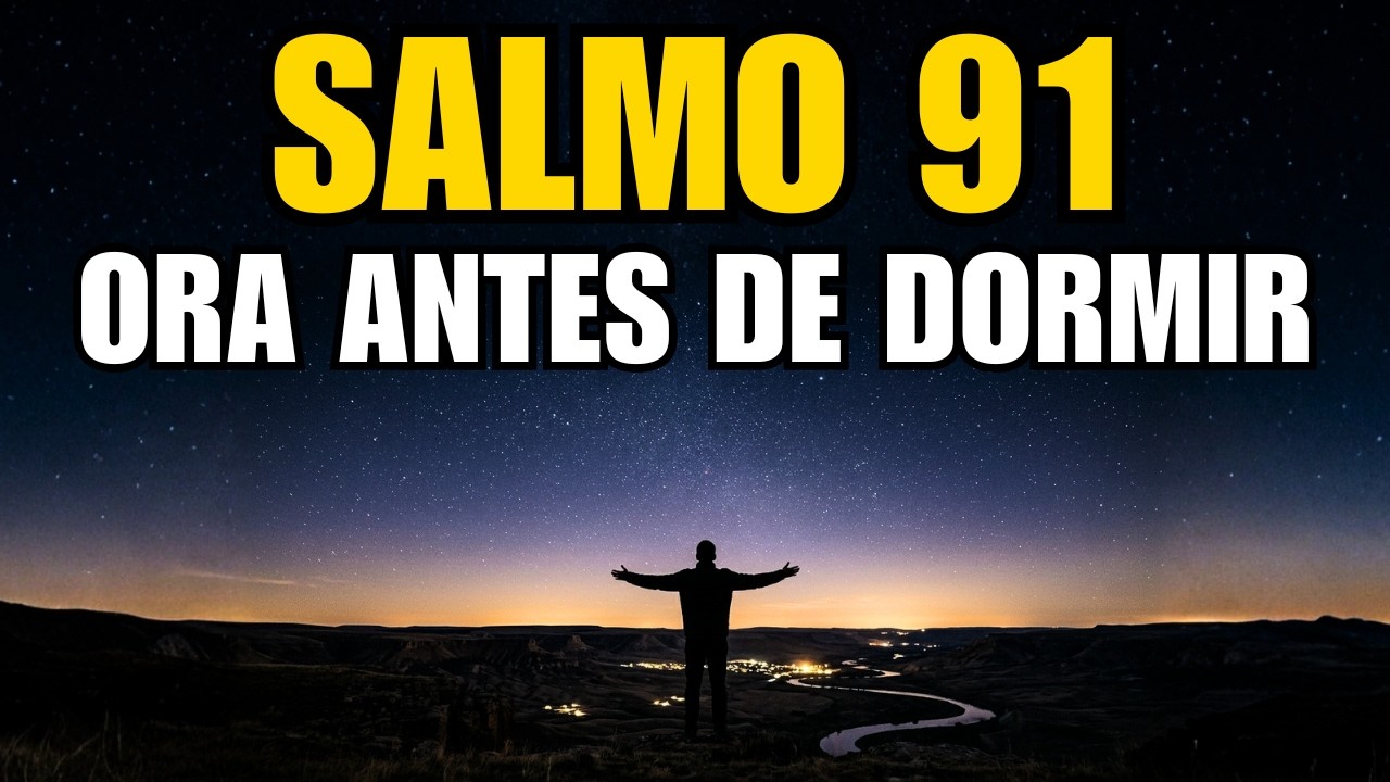 ORACIÓN DE LA NOCHE CON EL SALMO 91 | PODEROSA ORACIÓN DE PROTECCIÓN Y ...