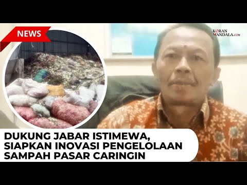 Kepala Seksi Kebersihan BP3C Pasar Induk Caringin  Siapkan Inovasi Pengelolaan Sampah Pasar Caringin