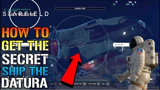 Starfield: "The Datura" Secret Ship! How To Get This Amazing Ship EARLY! (Ship Guide)