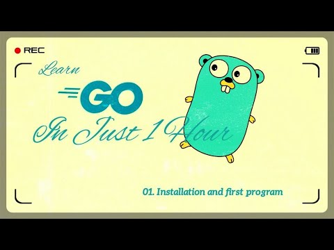 Learning Golang - 01 - Introduction, Setup & First program