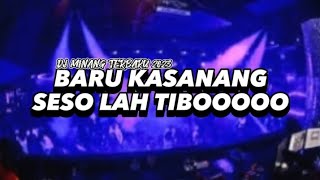 DJ BARU KASANANG SESO LAH TIBO VIRAL TIK TOK TERBARU 2023