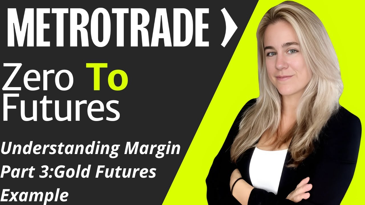 Gold Futures as An Example | Part 3 of Understanding Futures Margin