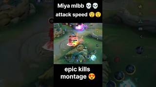 Miya epic kills 💀😍highlights ( attack speed build ) #mlbb #miyamlbb