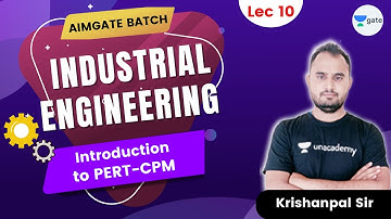 Introduction to PERT-CPM | L 10 | Industrial Engg | AimGATE Batch | GATE/ESE 2022