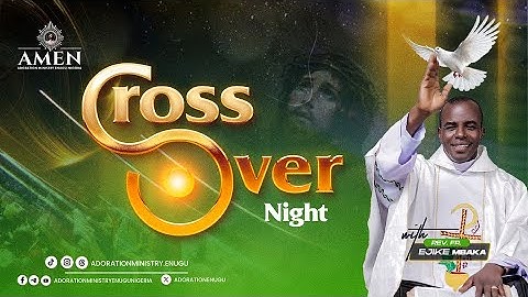 CROSSOVER NIGHT LIVE WITH REV FR EJIKE MBAKA || 31-12-2024