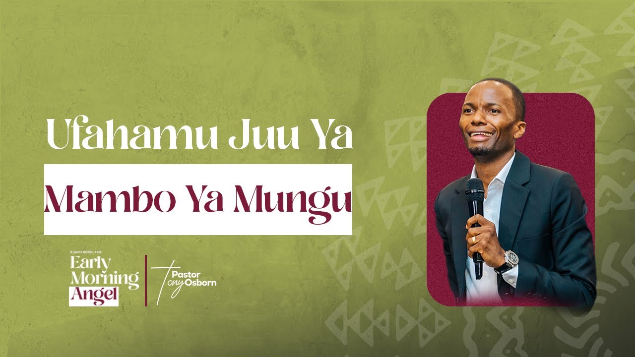 Ufahamu Juu ya Mambo ya Mungu | Capturing the Early Morning Angels | Mar 2026