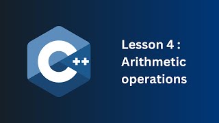 C++ lesson 4: Arithmetic operations